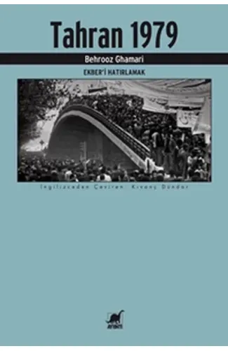 Tahran 1979 - Ekberi Hatırlamak