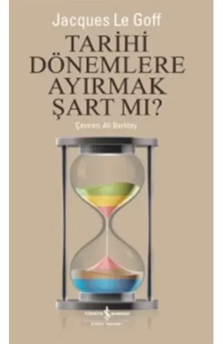 Tarihi Dönemlere Ayırmak Şart mı ?