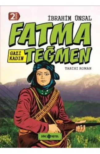 Tarihi Roman 9 - Gazi Kadın Fatma Teğmen