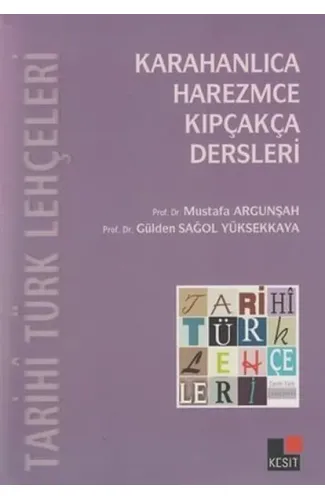 Tarihi Türk Lehçeleri; Karahanlıca, Harezmce, Kıpçakça Dersleri