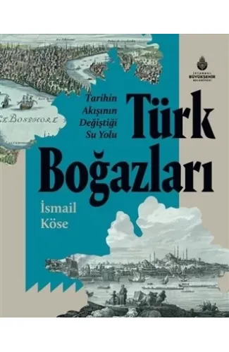 Tarihin Akışının Değiştiği Su Yolu Türk Boğazları