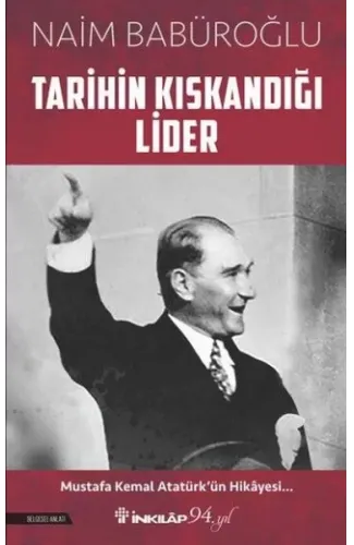 Tarihin Kıskandığı Lider