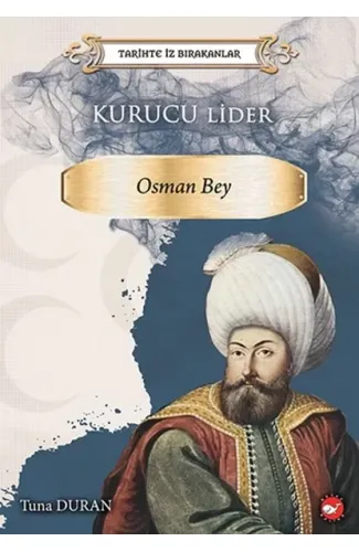 Tarihte İz Bırakanlar - Kurucu Lider - Osman Bey