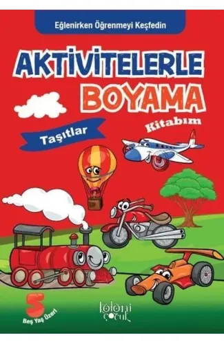 Taşıtlar - Aktivitelerle Boyama Kitabım