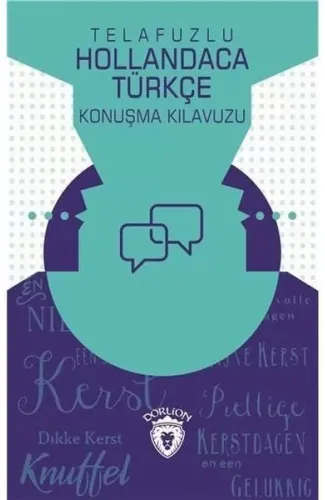 Telafuzlu Hollandaca Türkçe Konuşma Kılavuzu (Sözlük İlaveli)