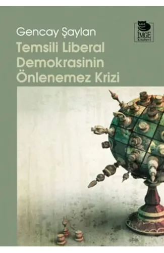 Temsili Liberal Demokrasinin Önlenemez Krizi