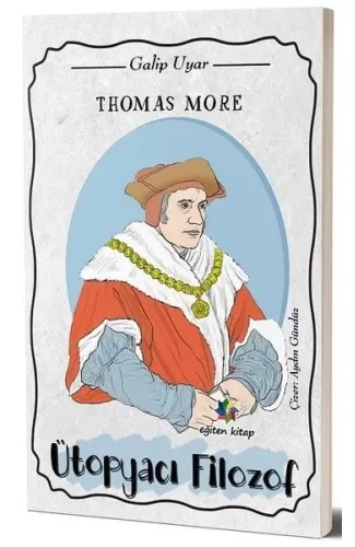 Thomas More - Ütopyacı Filozof