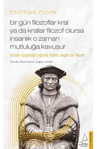 Thomas More Bir Gün Filozoflar Kral ya da Krallar Filozof Olursa İnsanlık O Zaman. Mutluluğa Kavuşur