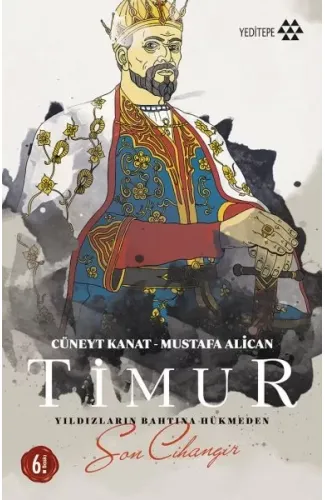 Timur-Yıldızların Tahtına Hükmeden Son Cihangir
