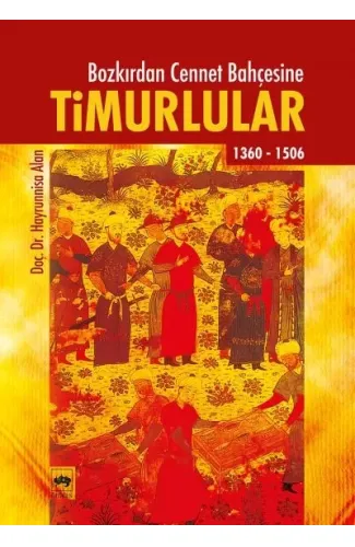 Timurlular/Bozkırdan Cennet Bahçesine 1360-1506