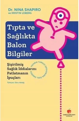 Tıpta ve Sağlıkta Balon Bilgiler-Şişirilmiş Sağlık İddialarını Patlatmanın İpuçları