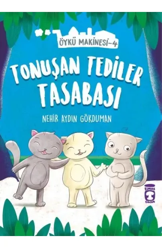Tonuşan Tediler Kasabası - Öykü Makinesi 4