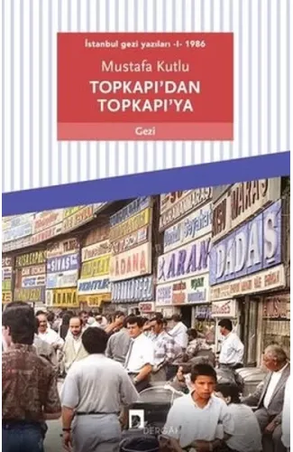Topkapı’dan Topkapı’ya - İstanbul Gezi Yazıları 1 1986