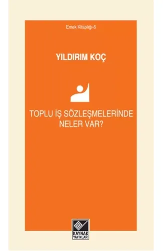 Toplu İş Sözleşmelerinde Neler Var?