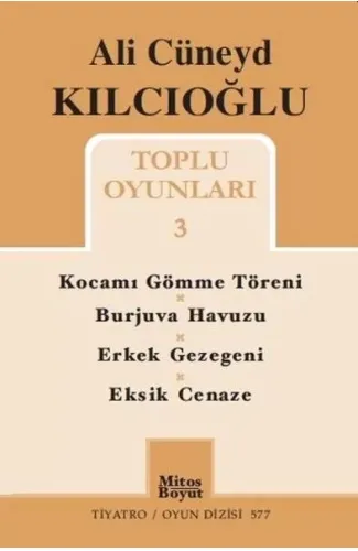 Toplu Oyunları 3 - Kocamı Gömme Töreni / Burjuva Havuzu / Erkek Gezegeni / Eksik Cenaze