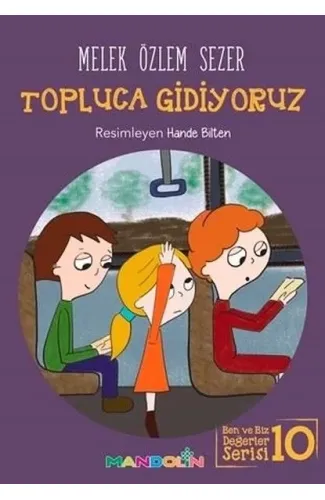 Topluca Gidiyoruz - Ben ve Biz Değerler Serisi 10