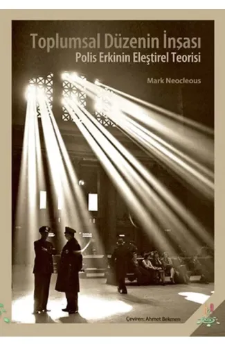 Toplumsal Düzenin İnşası  Polis Erkinin Eleştirel Teorisi