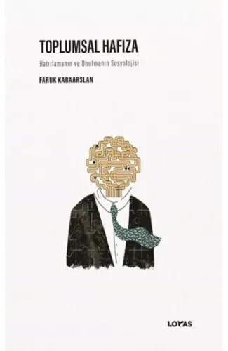 Toplumsal Hafıza Hatırlamanın ve Unutmanın Sosyolojisi