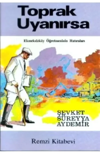 Toprak Uyanırsa Ekmeksizköy Öğretmeninin Hatıraları