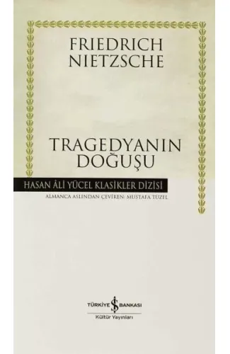 Tragedyanın Doğuşu - Hasan Ali Yücel Klasikleri (Ciltli)