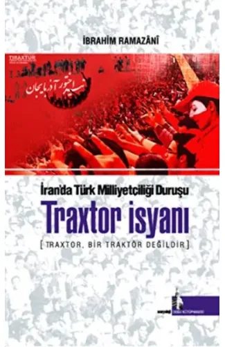 Traxtor İsyanı - İran’daki Türk Milliyetçiliği Duruşu