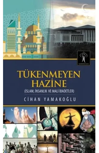 Tükenmeyen Hazine  İslam, İnsanlık ve Mali İbadetler