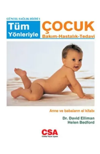Tüm Yönleriyle Çocuk Bakım - Hastalık - Tedavi