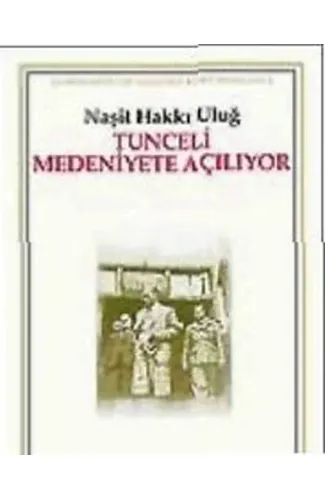 Tunceli Medeniyete Açılıyor