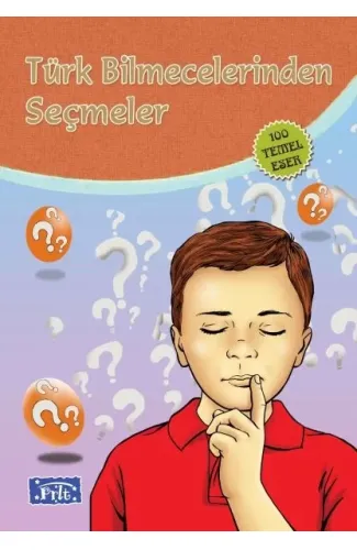 Türk Bilmecelerinden Seçmeler (100 Temel Eser - İlköğretim)