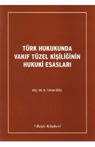 Türk Hukukunda Vakıf Tüzel Kişiliğinin Hukuki Esasları