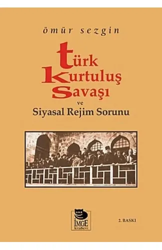 Türk Kurtuluş Savaşı ve Siyasal Rejim Sorunu