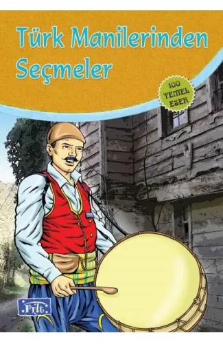 Türk Manilerinden Seçmeler (100 Temel Eser - İlköğretim)