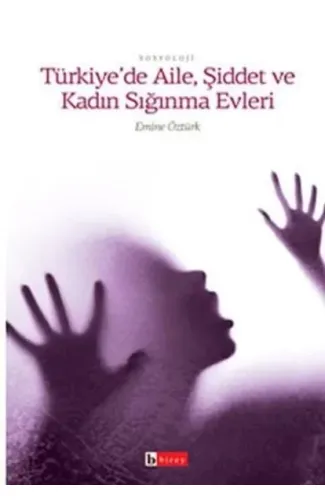 Türkiye’de Aile, Şiddet ve Kadın Sığınma Evleri