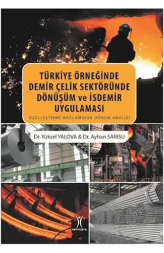 Türkiye Örneğinde Demir Çelik Sektöründe Dönüşüm ve İsdemir Uygulaması
