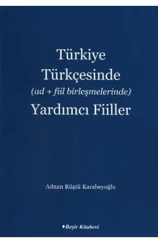 Türkiye Türkçesinde (Ad+Fiil Birleşmelerinde) Yardımcı Fiiller