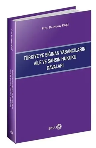 Türkiye’ye Sığınan Yabancıların Aile ve Şahsın Hukuku Davaları