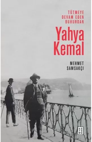 Tütmeye Devam Eden Buhurdan: Yahya Kemal