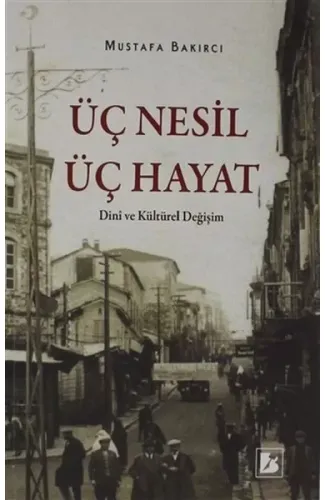 Üç Nesil Üç Hayat - Dini ve Kültürel Değişim