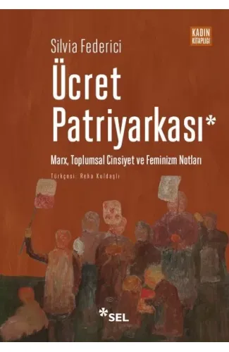 Ücret Patriyarkası - Marx, Toplumsal Cinsiyet ve Feminizm Notları