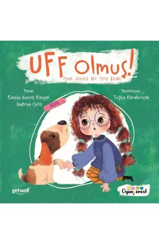 Uff Olmuş! : Minik Acılara Dev Yara Bandı