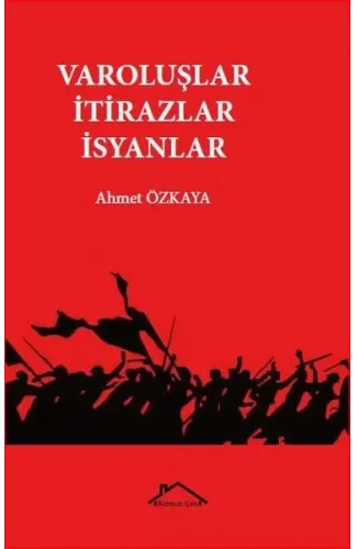 Varoluşlar İtirazlar İsyanlar
