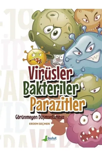 Virüsler Bakteriler Parazitler - Görünmeyen Düşmanlarımız