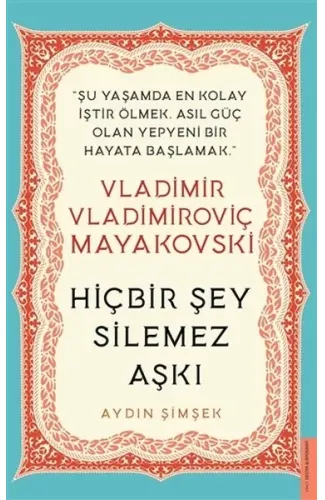 Vladimir Vladimiroviç Mayakovski - Hiçbir Şey Silemez Aşkı