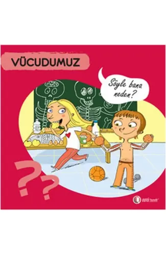 Vücudumuz - Söyle Bana Neden?