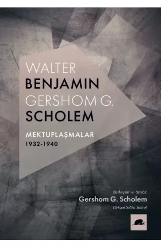 Walter Benjamin - Gershom Scholem Mektuplaşmalar (1932-1940)