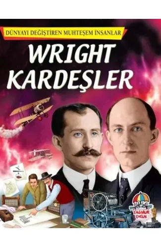 Wright Kardeşler - Dünyayı Değiştiren Muhteşem İnsanlar