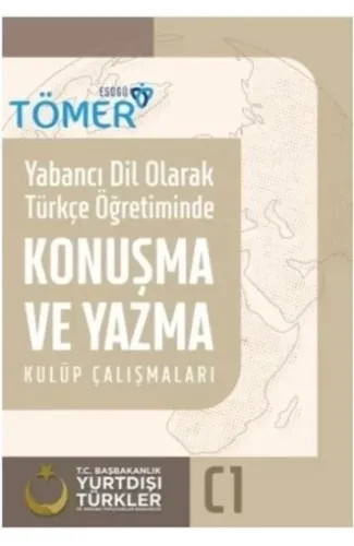 Yabancı Dil Olarak Türkçe Öğretiminde Konuşma ve Yazma Kulüp Çalışmaları (C1)