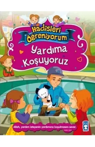 Yardıma Koşuyoruz - Hadisleri öğreniyorum