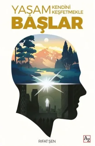 Yaşam Kendini Keşfetmekle Başlar