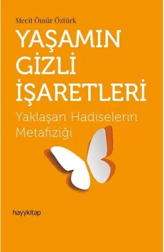 Yaşamın Gizli İşaretleri - Yaklaşan Hadiselerin Metafiziği